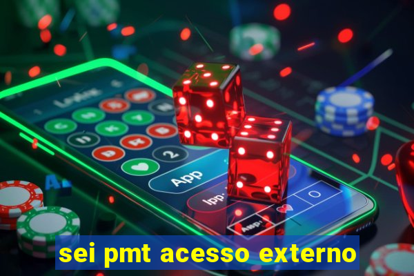 sei pmt acesso externo